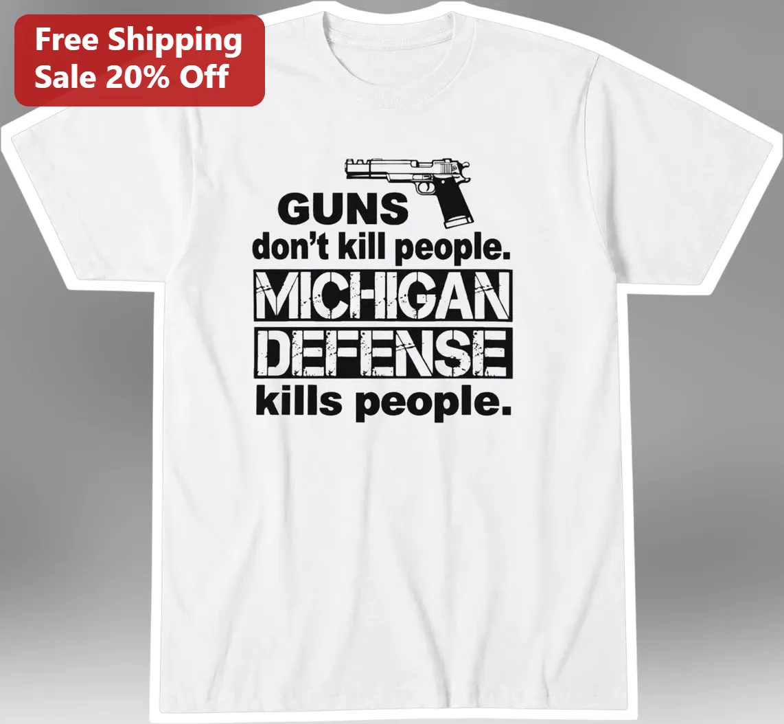 Guns Don't Kill People Michigan Defense Kills People Satire Graphic Tee