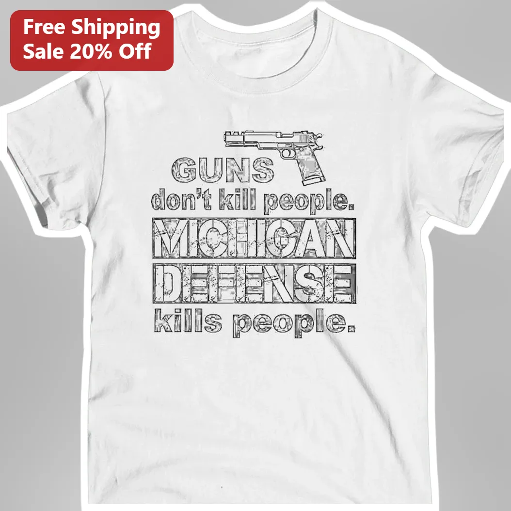 Guns Don't Kill People Michigan Defense Satire Tee Political Humor Shirt