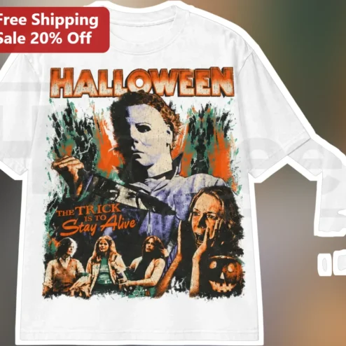 Halloween The Trick Is To Stay Alive Michael Myers Graphic Tee Horror Movie Shirt