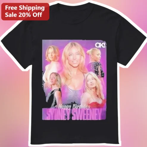 Happy Birthday Sydney Sweeney Tee Celebrity Fan Gift Graphic Shirt