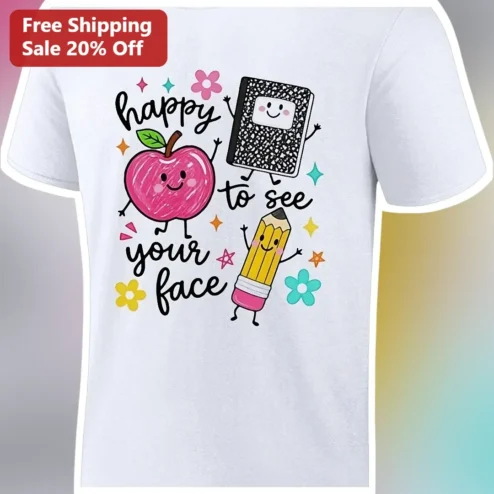 Happy To See Your Face Teacher Graphic Tee Cute School Supplies Back To School Gift