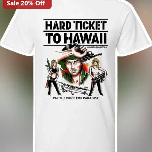Hard Ticket to Hawaii Pay The Price For Paradise Cult Classic Movie Tee