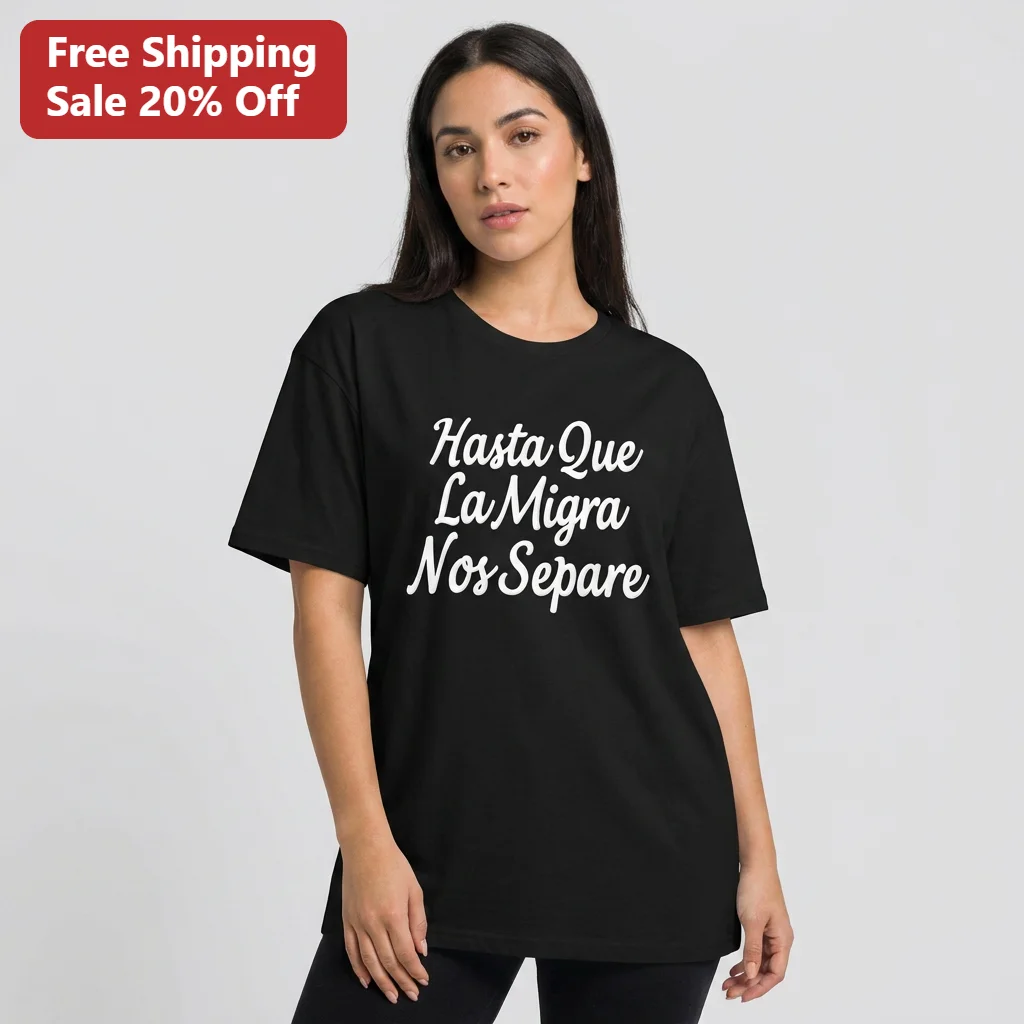 Hasta Que La Migra Nos Separe Tee Retro Chicano Script Spanish Quote Latino Pride Gift for Men Women