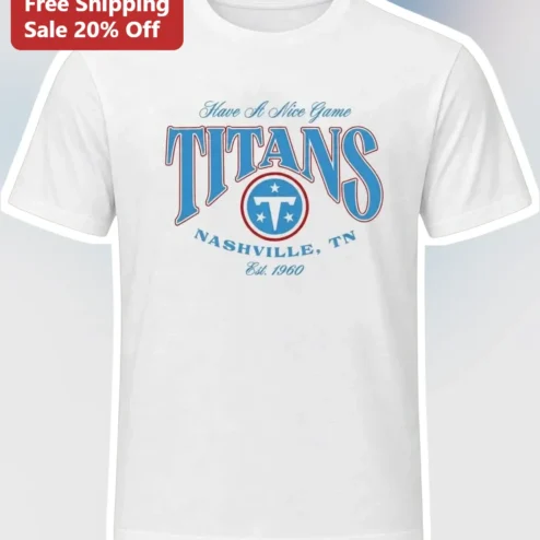 Have A Nice Game Tennessee Titans Nashville TN Est. 1960 Vintage Graphic Tee