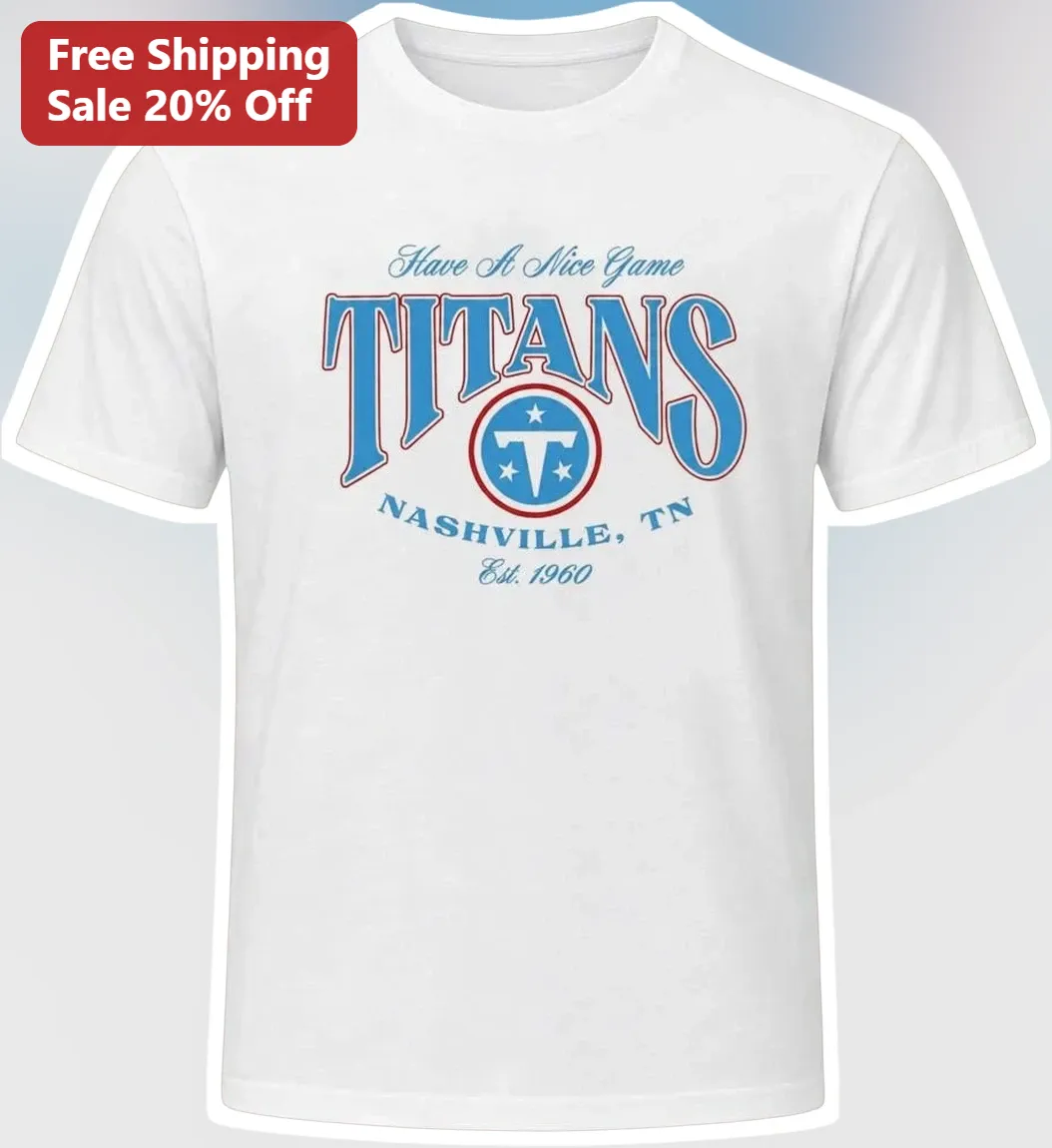Have A Nice Game Tennessee Titans Nashville TN Est. 1960 Vintage Graphic Tee