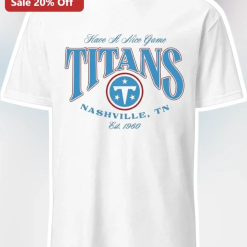 Have A Nice Game Titans Nashville TN Est. 1960 Vintage Graphic Tee