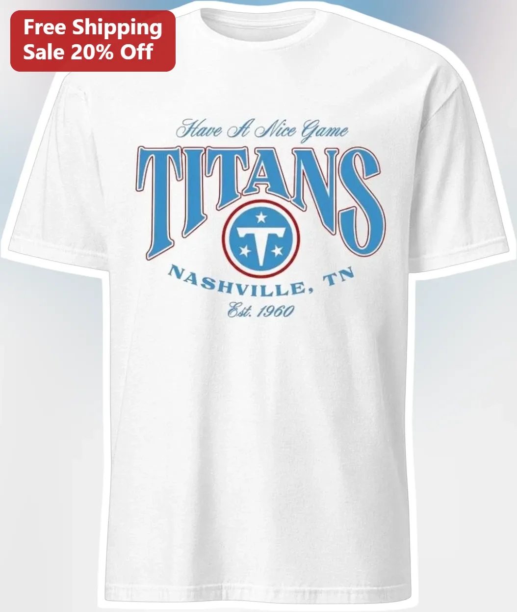 Have A Nice Game Titans Nashville TN Est. 1960 Vintage Graphic Tee