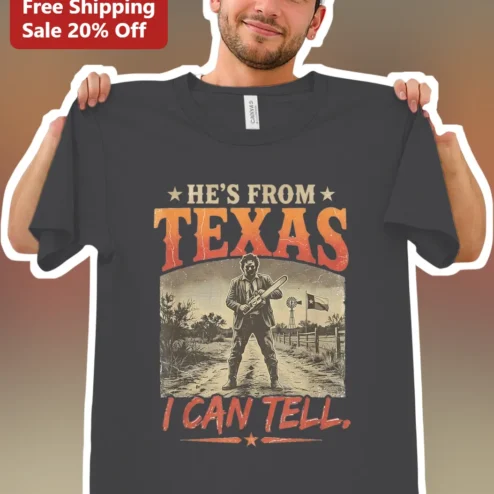 He's From Texas I Can Tell Leatherface Vintage Horror Graphic Tee