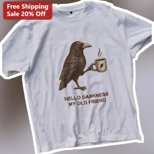 Hello Darkness My Old Friend Tee Raven Drinking Coffee Gothic Humor Gift for Music Lovers