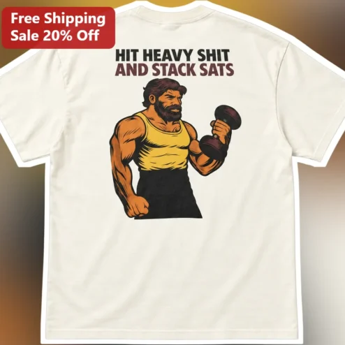 Hit Heavy Shit And Stack Sats Tee Vintage Gym Humor Bodybuilding Shirt