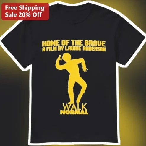 Home Of The Brave A Film By Laurie Anderson Walk Normal Graphic Tee
