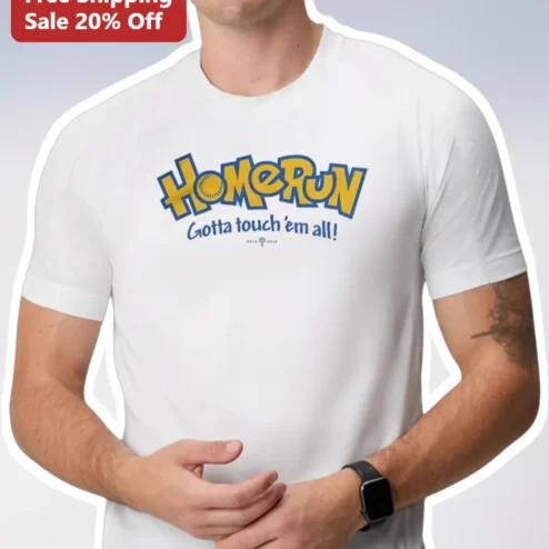 Homerun Gotta Touch 'Em All Baseball Pun Graphic Tee for Men Women Sports Fans