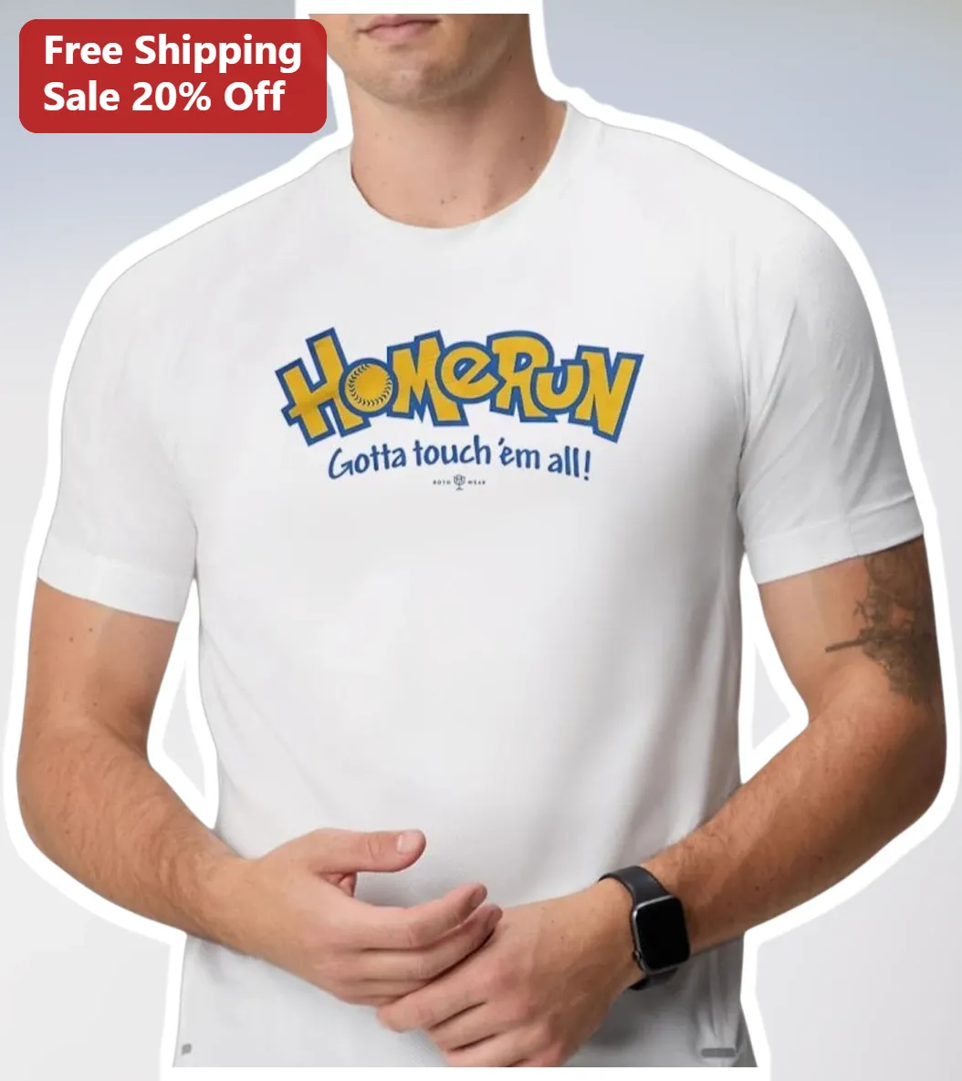 Homerun Gotta Touch 'Em All Baseball Pun Graphic Tee for Men Women Sports Fans