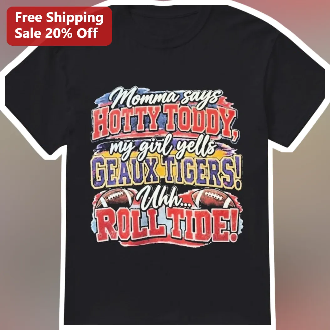 Hotty Toddy Roll Tide Momma Says Graphic Tee College Football SEC Fan Gift