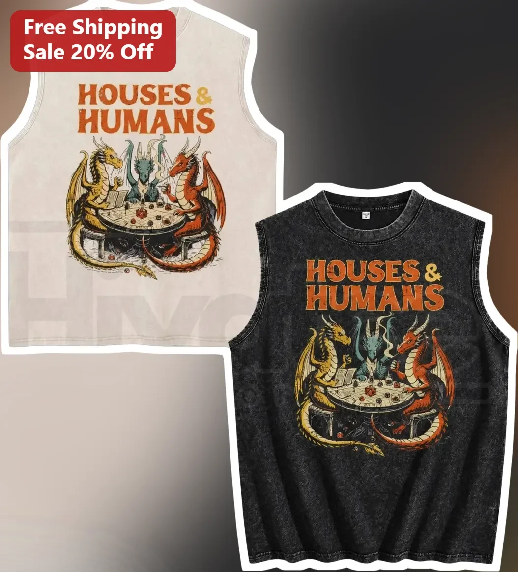 HOUSES HUMANS Tank Top Funny D&D Dragon Tabletop RPG Gamer Gift