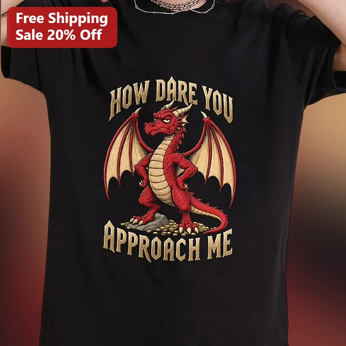 How Dare You Approach Me Dragon Jim Funny Graphic Tee