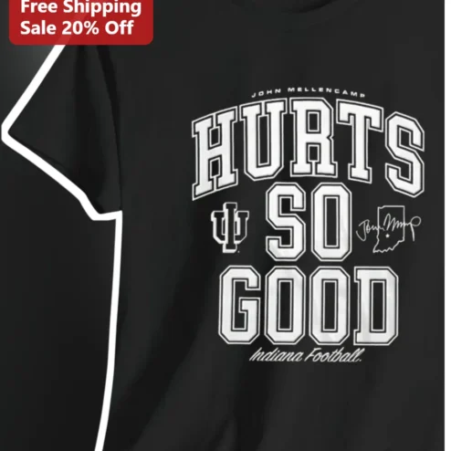 Hurts So Good Indiana Football Tee John Mellencamp Hoosiers Graphic Shirt