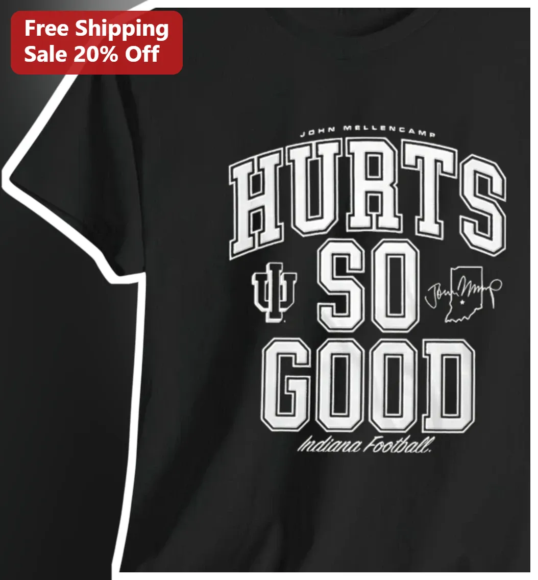 Hurts So Good Indiana Football Tee John Mellencamp Hoosiers Graphic Shirt