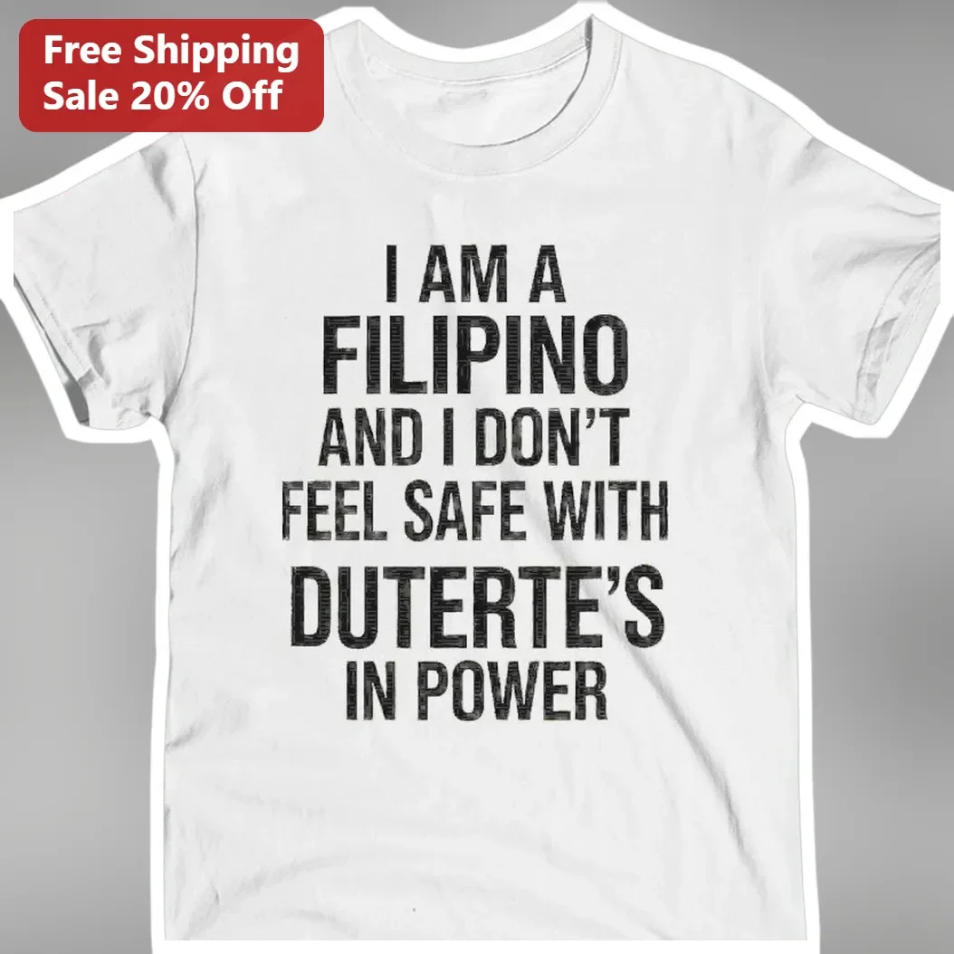I Am A Filipino And I Don't Feel Safe With Duterte's In Power Graphic Tee