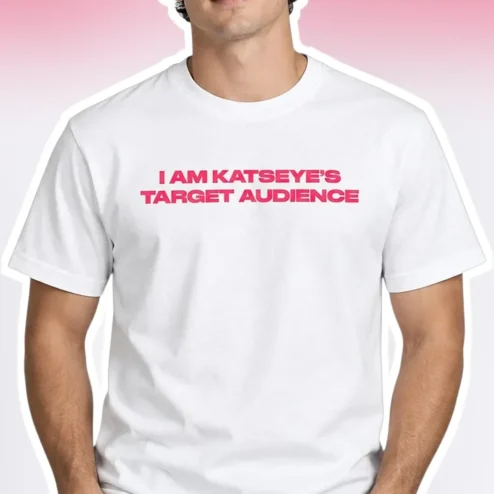 I Am Katseye'S Target Audience Tee Kpop Fan Merch Girl Group Shirt