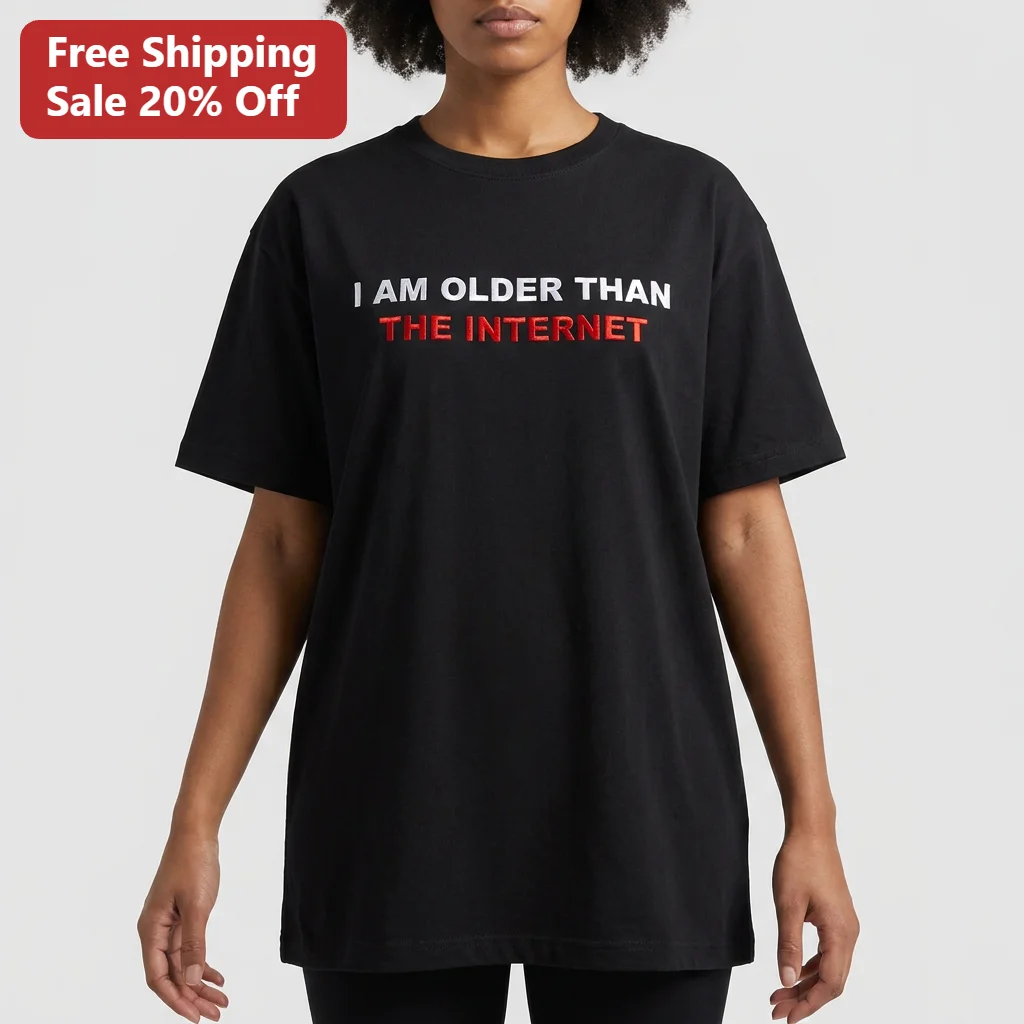 I Am Older Than the Internet Tee Funny Birthday Gift for Gen X Men Women Retro Tech Humor Embroidered Shirt