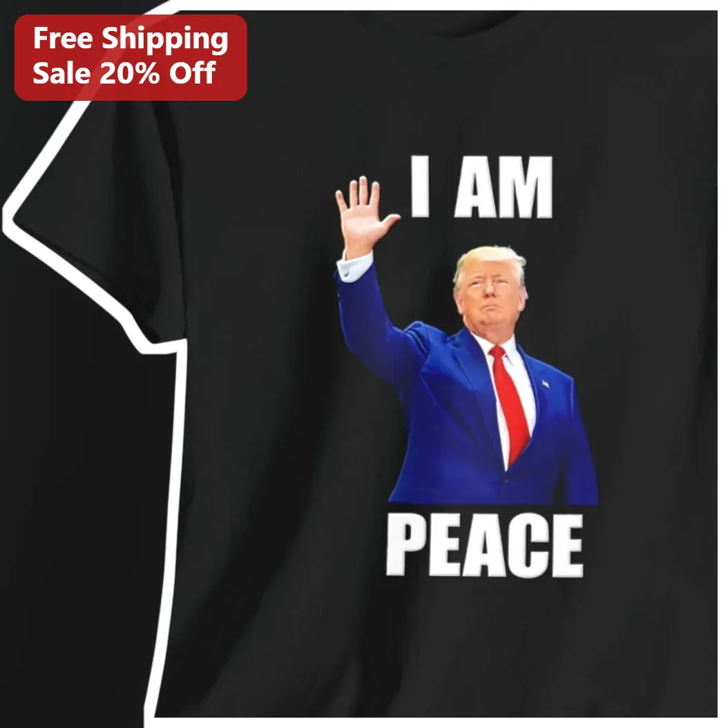 I Am Peace Donald Trump Graphic Tee Political Satire Shirt