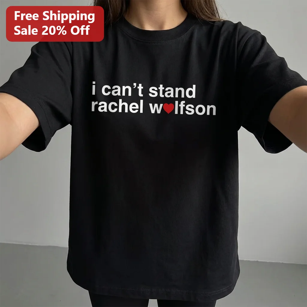 I Can't Stand Rachel Wolfson Tee, Funny Ironic Slogan Shirt, Comedy Pop Culture Fan Gift for Men Women