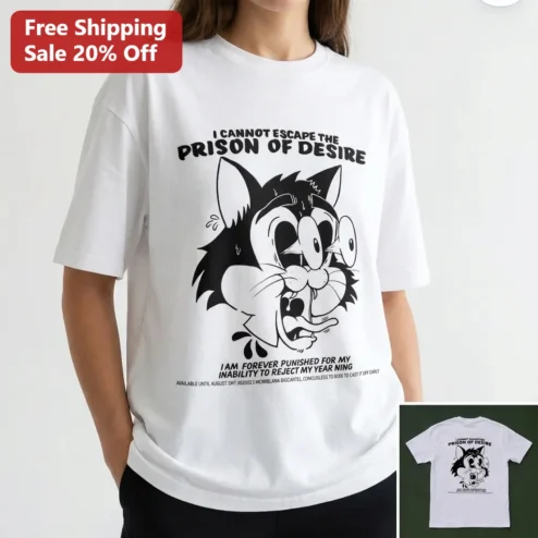 I Cannot Escape the Prison of Desire Cartoon Cat Tee, Forever Punished for My Yearning Dark Humor Meme Shirt