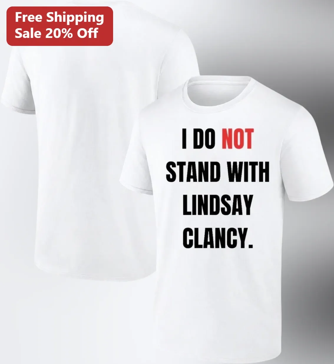 I Do Not Stand With Lindsay Clancy Statement Tee Political Protest Shirt