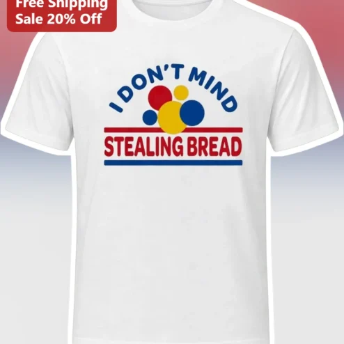 I Don't Mind Stealing Bread Hunger Strike Lyric Tee