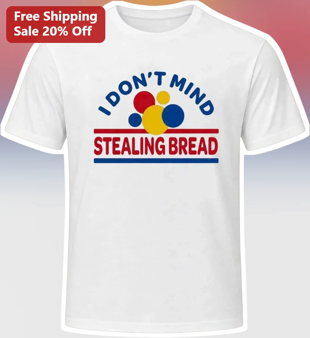 I Don't Mind Stealing Bread Hunger Strike Lyric Tee