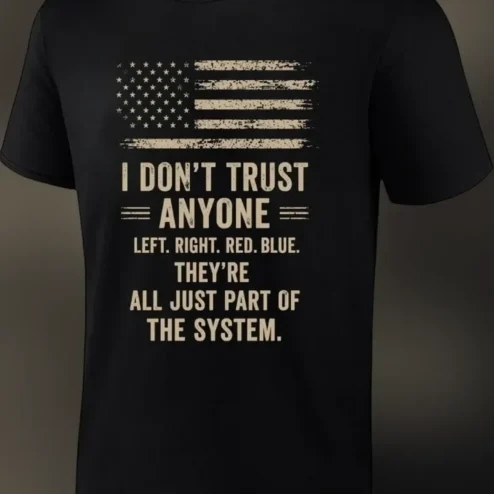 I Don't Trust Anyone Left Right Red Blue Anti-Establishment Graphic Tee