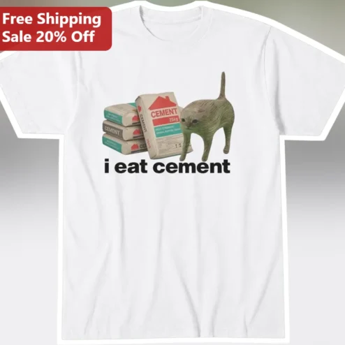 I Eat Cement Cat Meme Tee Funny Cursed Unhinged Graphic Shirt Gift for Men Women