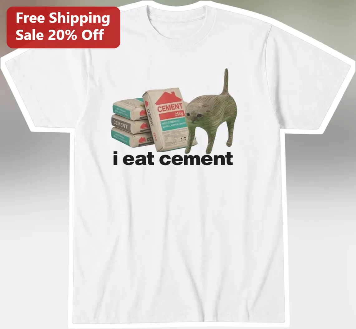 I Eat Cement Cat Meme Tee Funny Cursed Unhinged Graphic Shirt Gift for Men Women
