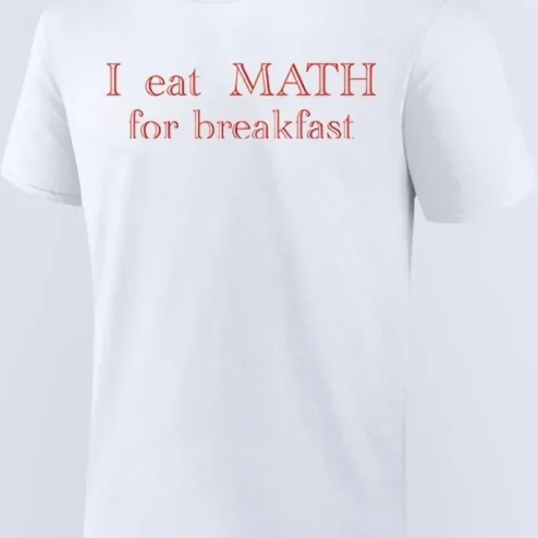 I Eat Math For Breakfast Funny Graphic Tee for Math Teachers and Students