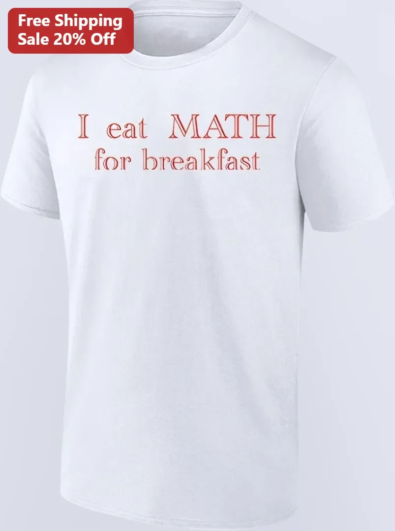I Eat Math For Breakfast Funny Graphic Tee for Math Teachers and Students