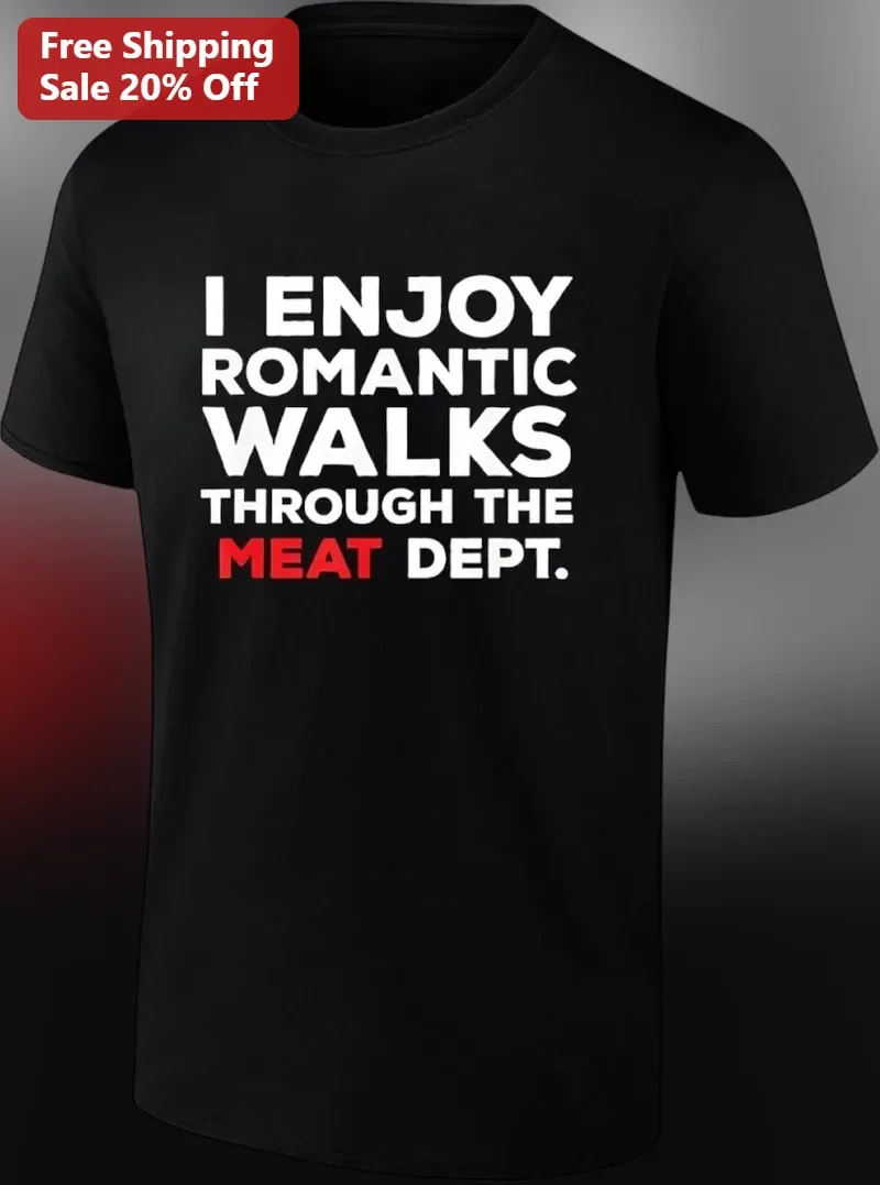I Enjoy Romantic Walks Through The Meat Dept Tee Funny Butcher Grocery Store Humor Gift