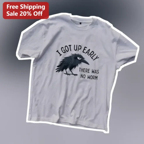 I Got Up Early There Was No Worm Funny Crow Graphic Tee for Introverts