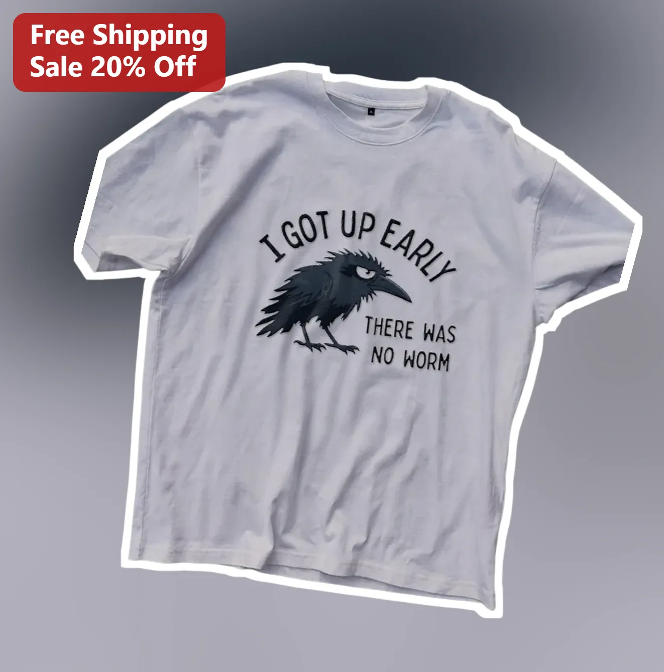 I Got Up Early There Was No Worm Funny Crow Graphic Tee for Introverts
