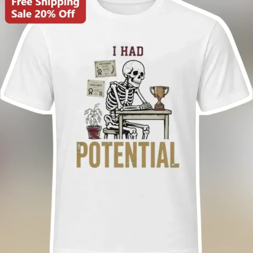 I Had Potential Tee Funny Skeleton Academic Achievement Graphic Shirt for Students Teachers