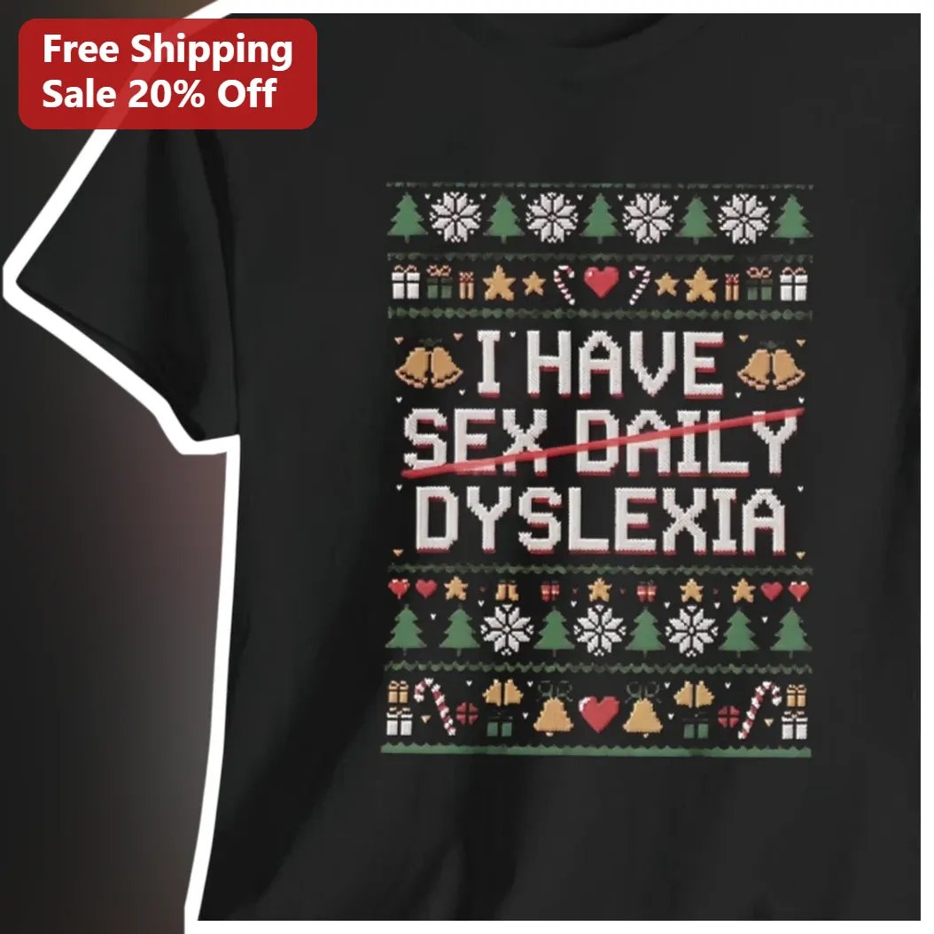 I Have Sex Daily Dyslexia Funny Pixel Art Christmas Sweater Tee