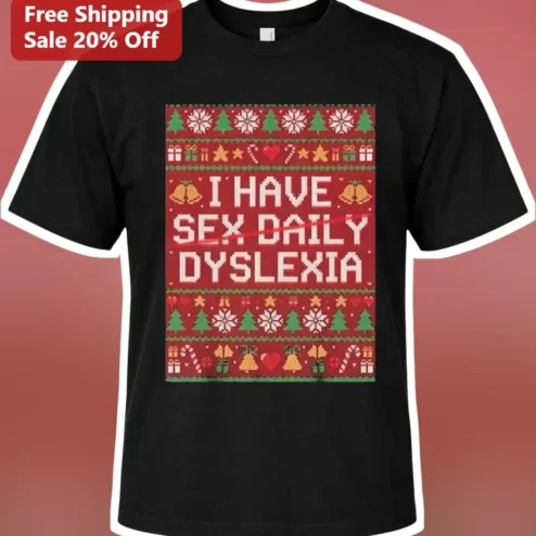 I Have Sex Daily Dyslexia Funny Pixel Art Christmas Tee Gift