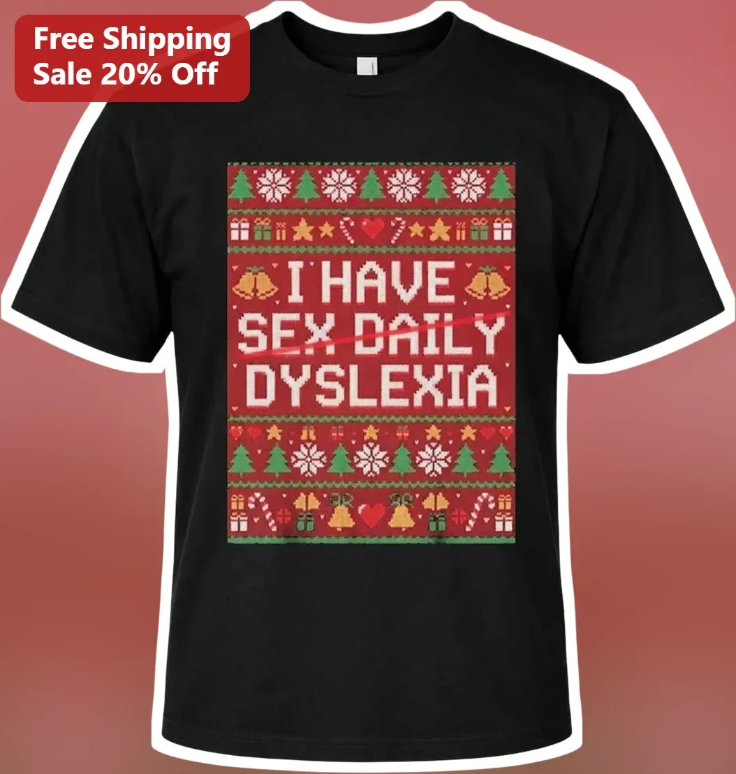 I Have Sex Daily Dyslexia Funny Pixel Art Christmas Tee Gift