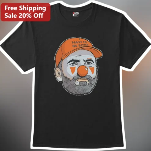 I Have To Be Better Nick Kyrgios Tennis Player Graphic Tee