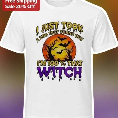 I Just Took A DNA Test Turns Out I'm That Witch Funny Halloween Graphic Tee