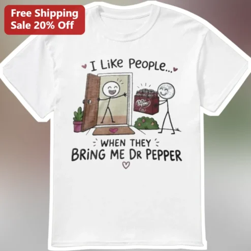 I Like People When They Bring Me Dr Pepper Funny Introvert Soda Lover Graphic Tee Gift for Friends