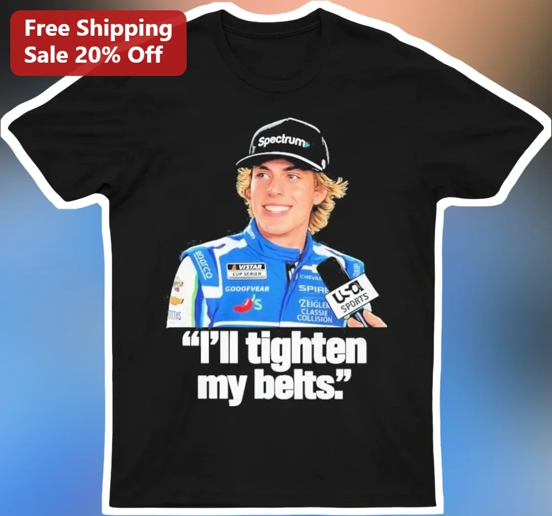 I'll Tighten My Belts Alex Bowman NASCAR Funny Quote Graphic Tee