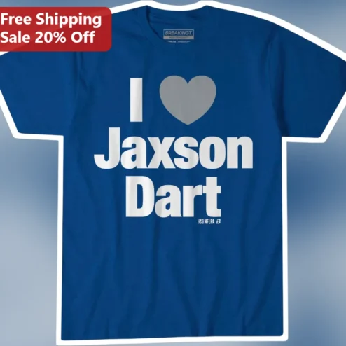 I Love Jaxson Dart Tee New York Giants Fan Shirt NFL Football Apparel Gift