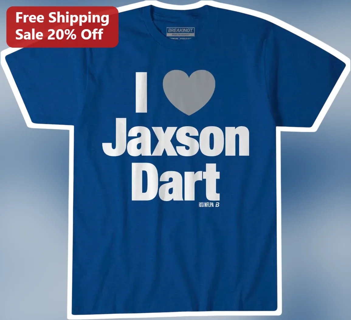 I Love Jaxson Dart Tee New York Giants Fan Shirt NFL Football Apparel Gift
