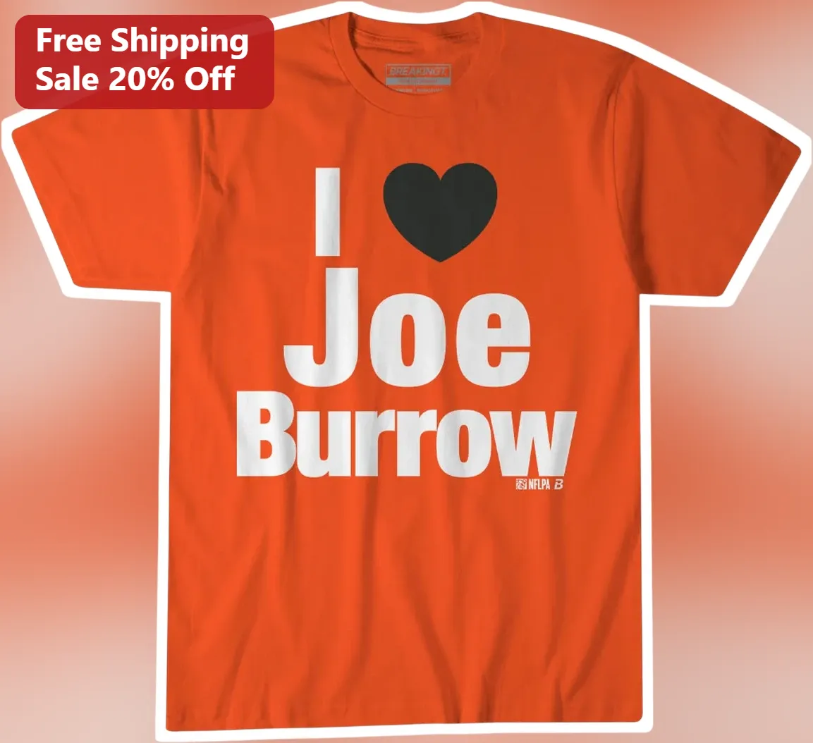 I Love Joe Burrow Tee Cincinnati Bengals Fan Shirt NFL QB Apparel Gift